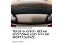 TRADE-IN OFFER - get an additional £600! MP3 500 Sport Advance